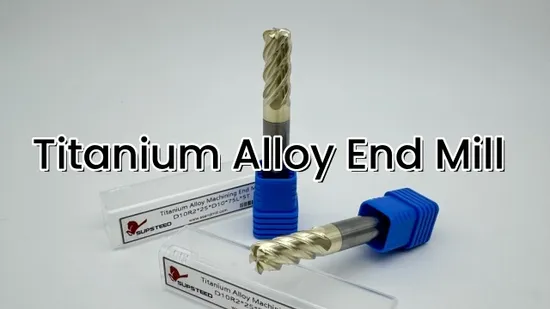 CNC Tool Cutting Tool Hand Tool Machine Tool Milling Tool Carbide Tool Power Tool Metal Cutting Tool Woodworking Tool for Titanium Alloy
